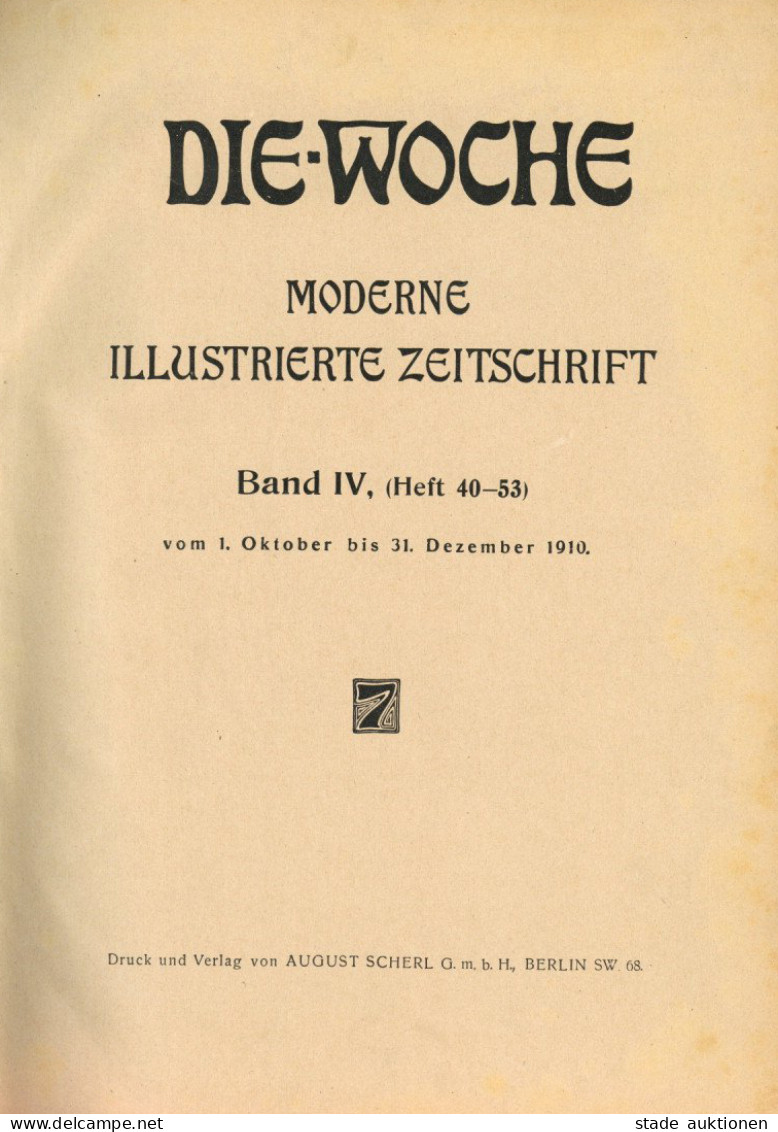 Zeitung Buch Die Woche Moderne Illustrierte Zeitschrift Band IV (Heft 40-53) 1910, Verlag Scherl Berlin II Journal - Photographs