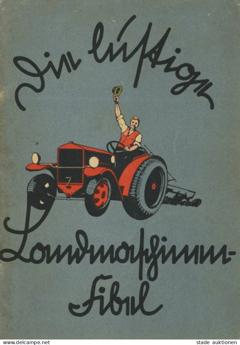 Landwirtschaft Buch Die Lustige Landmaschinen-Fibel, Verlag Deutsche Landwerbung GmbH Berlin, 48 S. II Paysans - Sonstige & Ohne Zuordnung