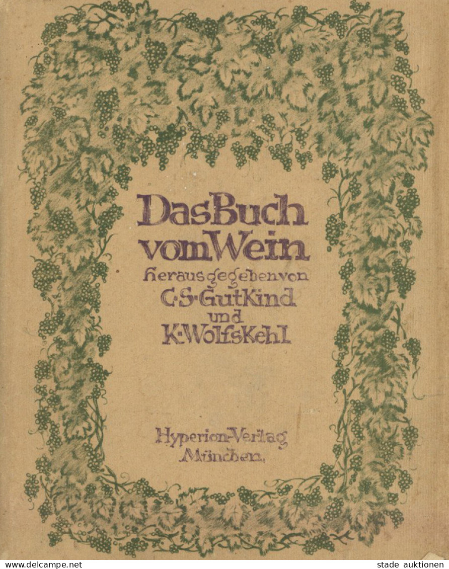 Wein Buch Das Buch Vom Wein Von Gutkind-Wolfskehl 1927, Hyperion-Verlag München, 527 S. II (Papiereinband Leicht Beschäd - Other & Unclassified