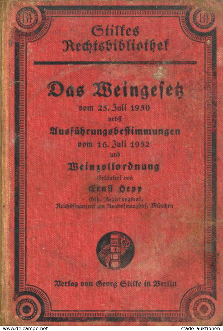 Wein Buch Das Weingesetz Vom 25. Juli 1930 Von Hepp, Ernst 1933, Verlag Stille Berlin, 234 S. II Vigne - Sonstige & Ohne Zuordnung