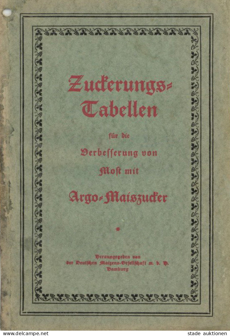 Wein Heft Zuckerungs-Tabellen Für Die Verbesserung Von Most Mit Argo-Maiszucker, Hrsg. Deutsche Maizena-Gesellschaft Ham - Other & Unclassified