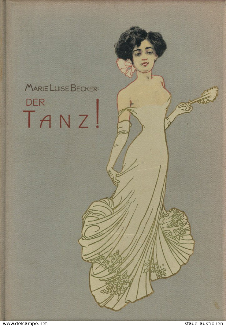 Tanz Buch Der Tanz Von Becker, Marie Luise, Verlag Seemann Leipzig, 210 S. II - Other & Unclassified