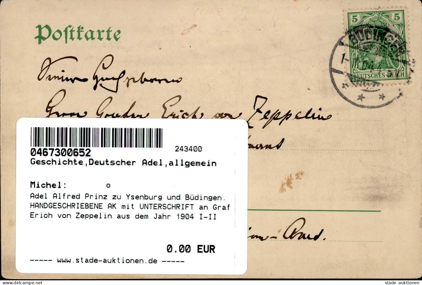 Adel Alfred Prinz Zu Ysenburg Und Büdingen. HANDGESCHRIEBENE AK Mit UNTERSCHRIFT An Graf Erich Von Zeppelin Aus Dem Jahr - Koninklijke Families