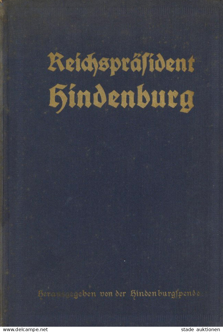 Hindenburg Buch Reichspräsident Hindenburg Hrsg. Von Der Hindenburgspende 1927 Verlag Otto Stollberg 94 S. Einige Abb. I - Personajes