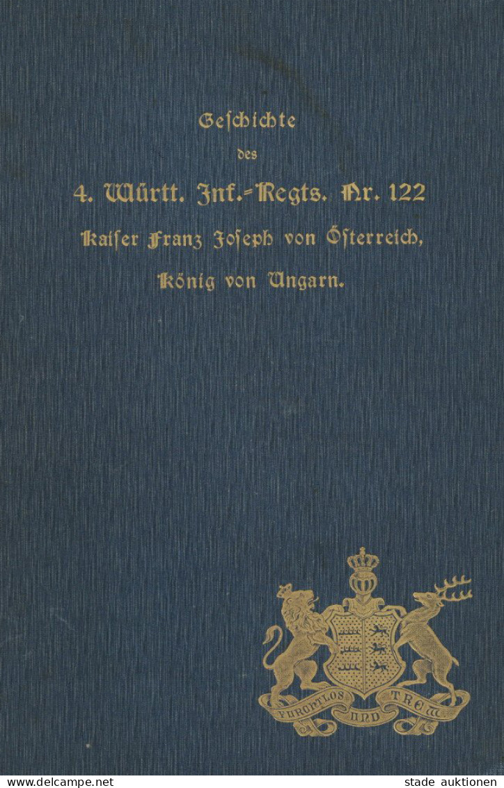 Regiment Buch Geschichte Des 4. Würrtembergischen Infanterie-Regiments Nr. 122 Kaiser Franz Joseph Von Oesterreich, Köni - Regimenten