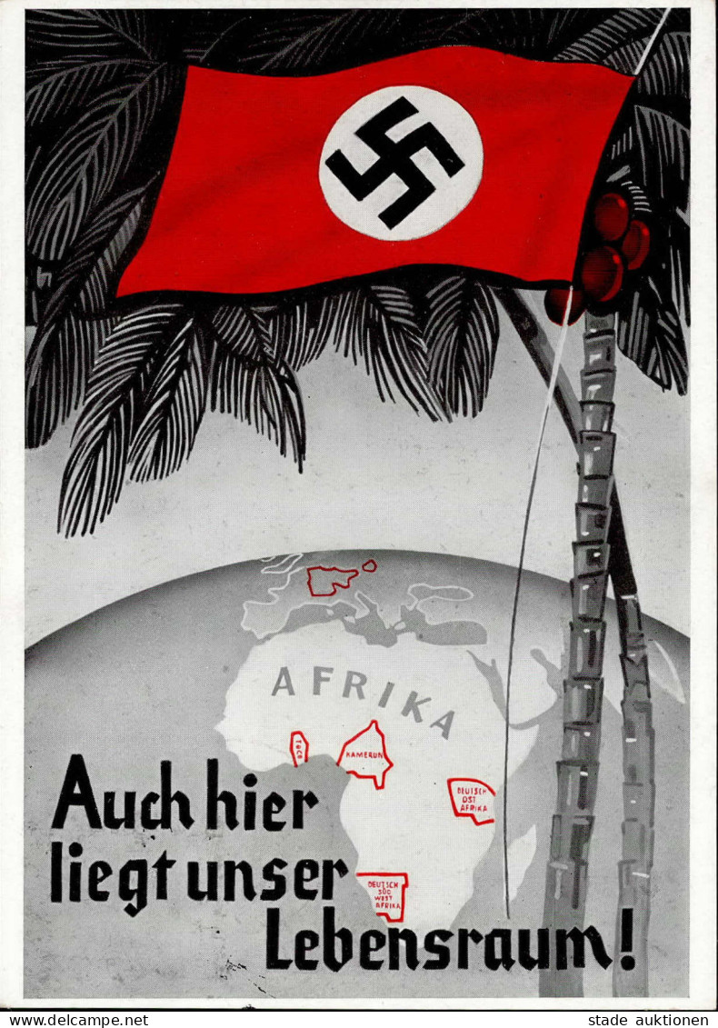 Propaganda WK II - DEUTSCHE KOLONIEN WK II - AFRIKA -  Auch Hier Liegt Unser LEBENSRAUM! I - War 1939-45