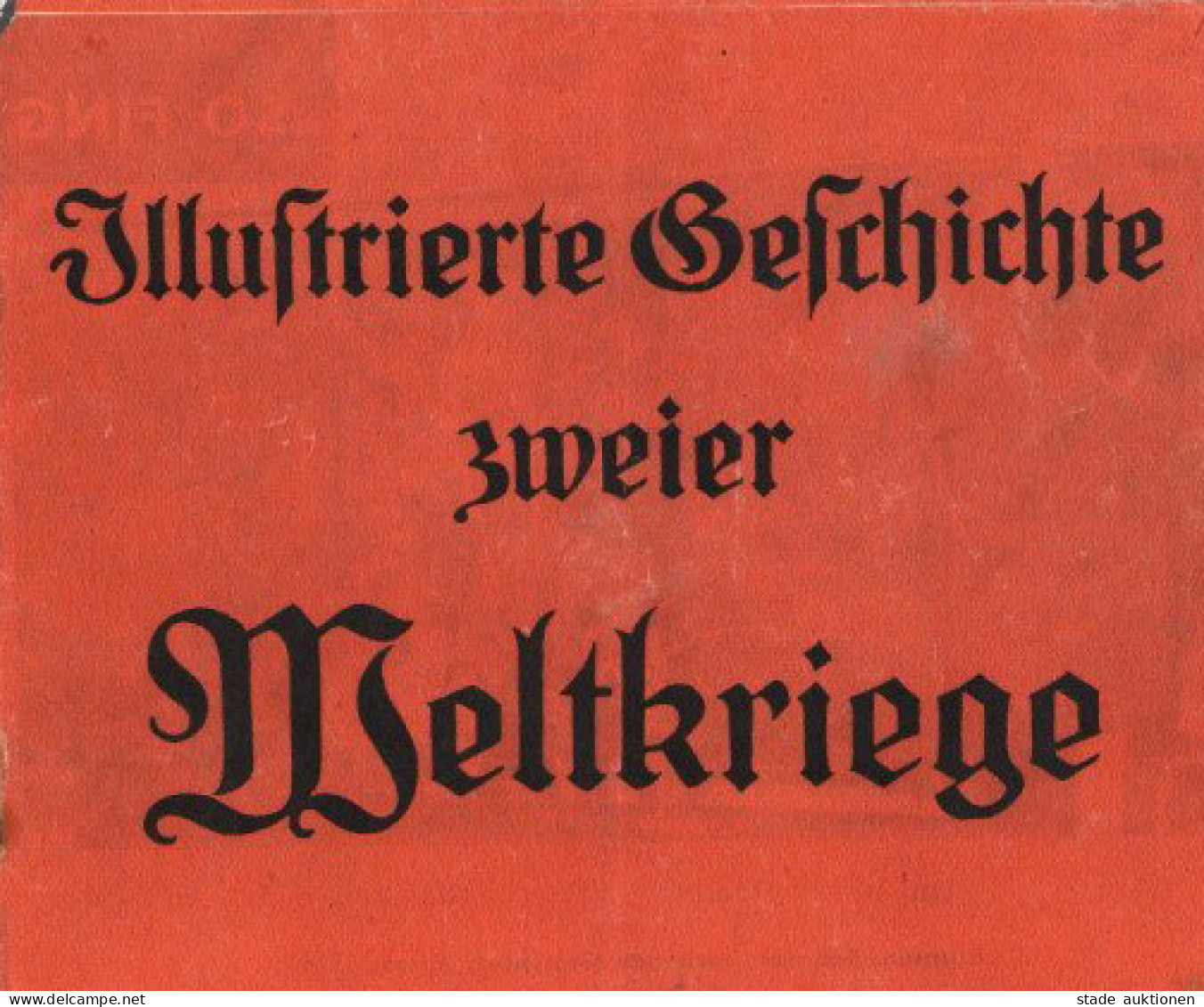 Propaganda WK II Heftchen Illustrierte Geschichte Zweier Weltkriege, 38 S. II - War 1939-45