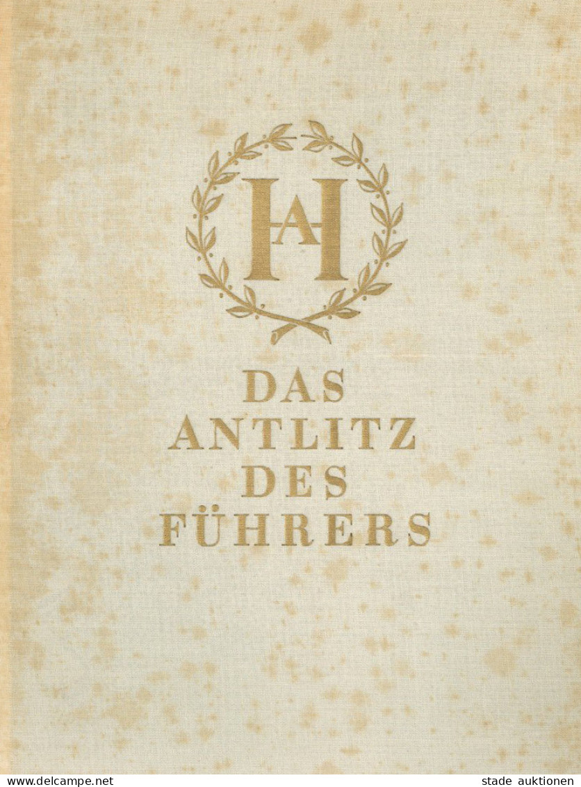 Hitler Buch Das Anlitz Des Führers Hrsg. Proff. Hoffmann, Heinrich Verlag Büchergilde Gutenberg  Berlin 16 S. In Bild U. - War 1939-45