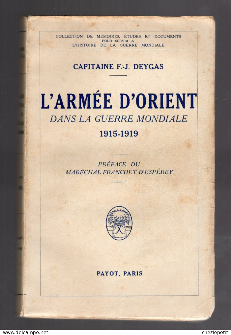L'ARMEE D'ORIENT DANS LA GUERRE MONDIALE 1915-1919 Capitaine F.J.DEYGAS 1932 - Guerra 1914-18