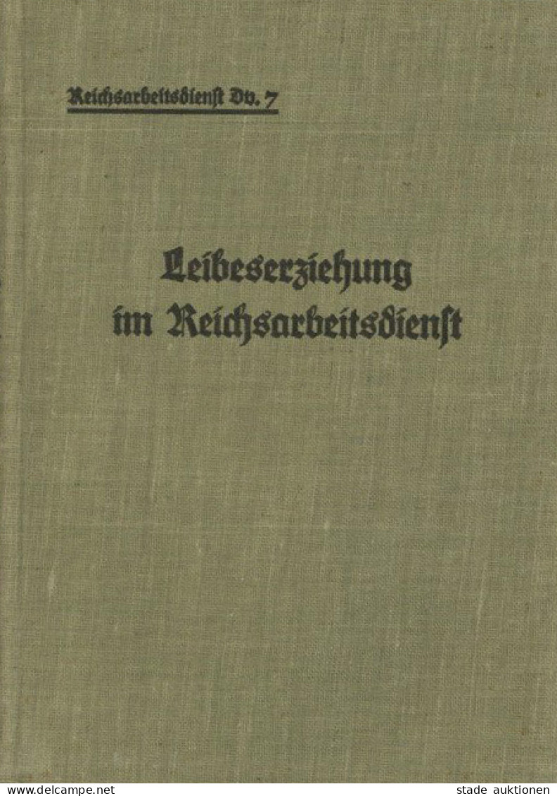 WK II RAD Reichsarbeitsdienst Buch Leibeserziehung Im Reichsarbeitsdienst Nr. 7 1936, Verlagsgesellschaft Leipzig, 159 S - War 1939-45