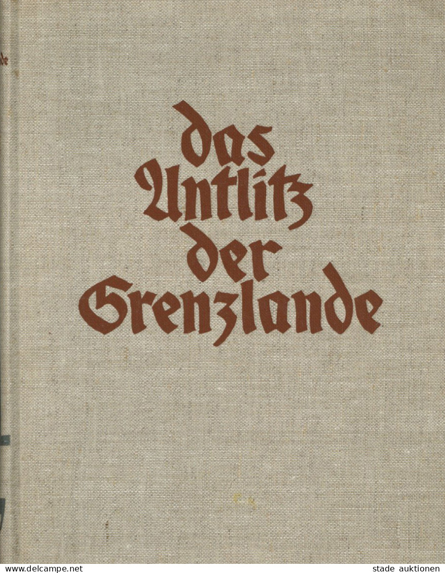 Buch WK II Das Anlitz Der Grenzlande Hrsg. Von Loesch, Karl 1933 Verlag F. Bruckmann München 272 S. Viele Abb. Plus Drei - Guerre 1939-45