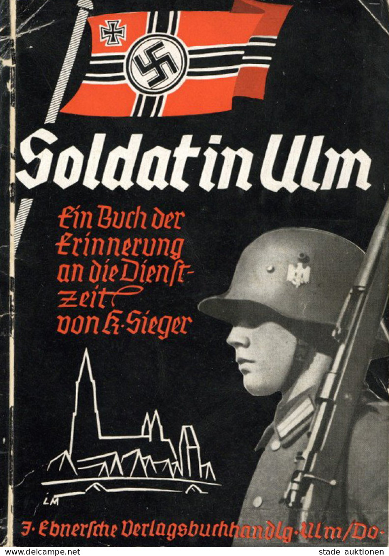 Buch WK II Soldat In Ulm Ein Buch Der Erinnerung An Die Dienstzeit Von Sieger, Karl 1938, Verlagsbuchhandlung Ebner Ulm, - Guerra 1939-45