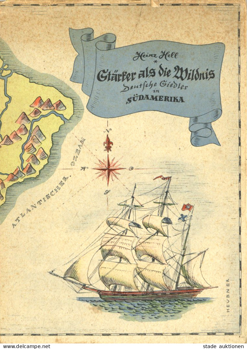 Buch WK II Stärker Als Die Wildnis Deutsche Siedler In Südamerika Von Hell, Heinz 1938, Verlag Grenze Und Ausland Berlin - Guerra 1939-45