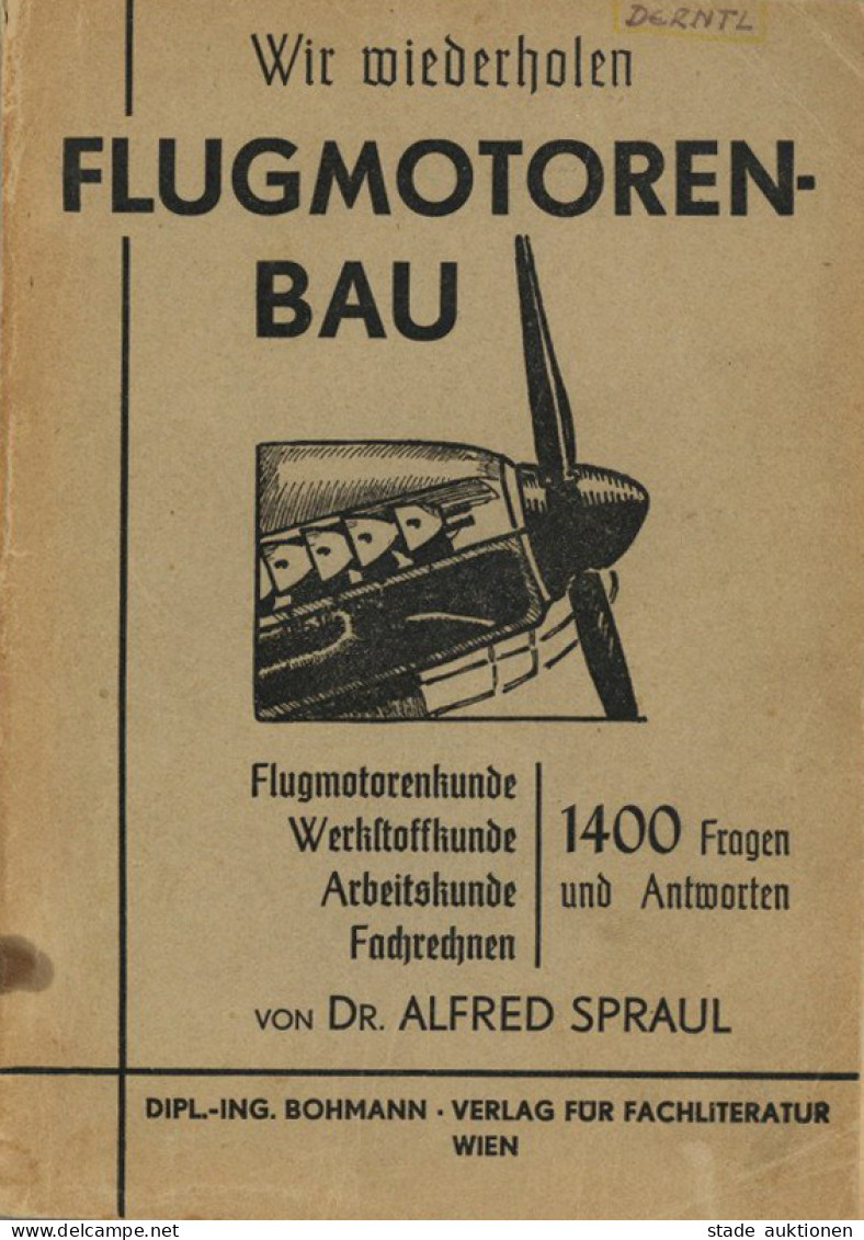 Buch WK II Wir Wiederholen Flugmotoren-Bau Von Dr. Spraul, Alfred 1943, Verlag Bohmann Wien, 175 S. II (Buchrücken Gelös - Guerra 1939-45