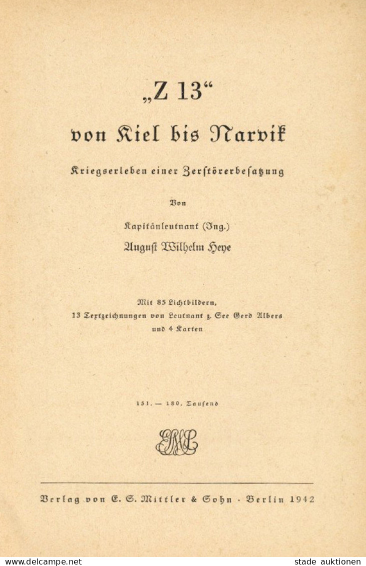 Buch WK II Z 13 Von Kiel Bis Narvik Kriegserleben Einer Zerstörerbesatzung Von Heye, August 1942, Verlag Mittler Berlin, - Guerra 1939-45