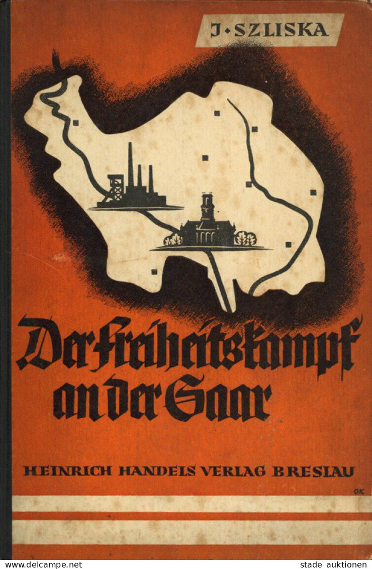 Buch WK II Der Freiheitskampf An Der Saar Ein Erinnerungsbuch Für Die Deutsche Jugend Von Szliska, J. 1936, Heinrich Han - Guerra 1939-45