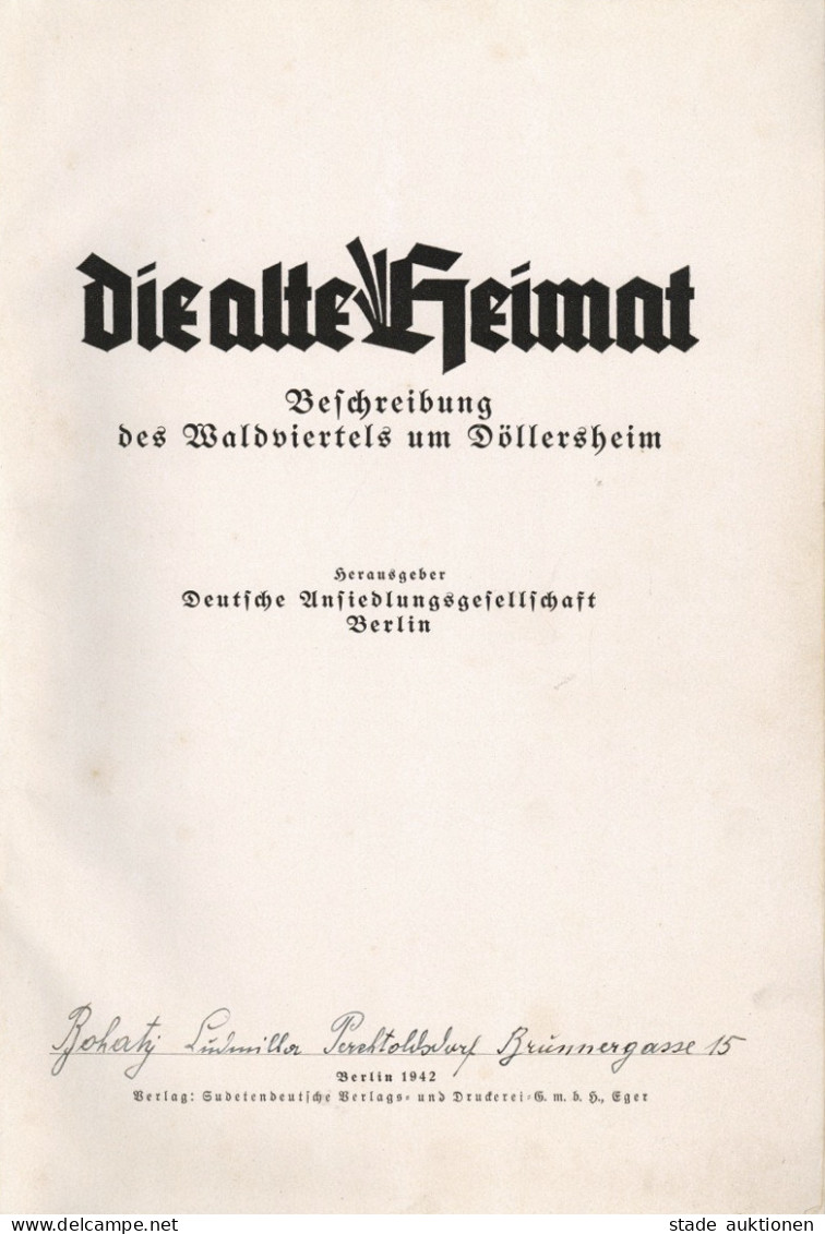 Buch WK II Die Alte Heimat Beschreibung Des Waldviertels Um Döllersheim Von Der Deutschen Ansiedlungsgesellschaft Berlin - Weltkrieg 1939-45