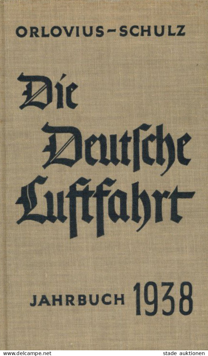 Buch WK II Die Deutsche Luftfahrt Jahrbuch 1938 Von Orlovius-Schulz, Verlag Knapp Frankfurt, 315 S. II - Weltkrieg 1939-45