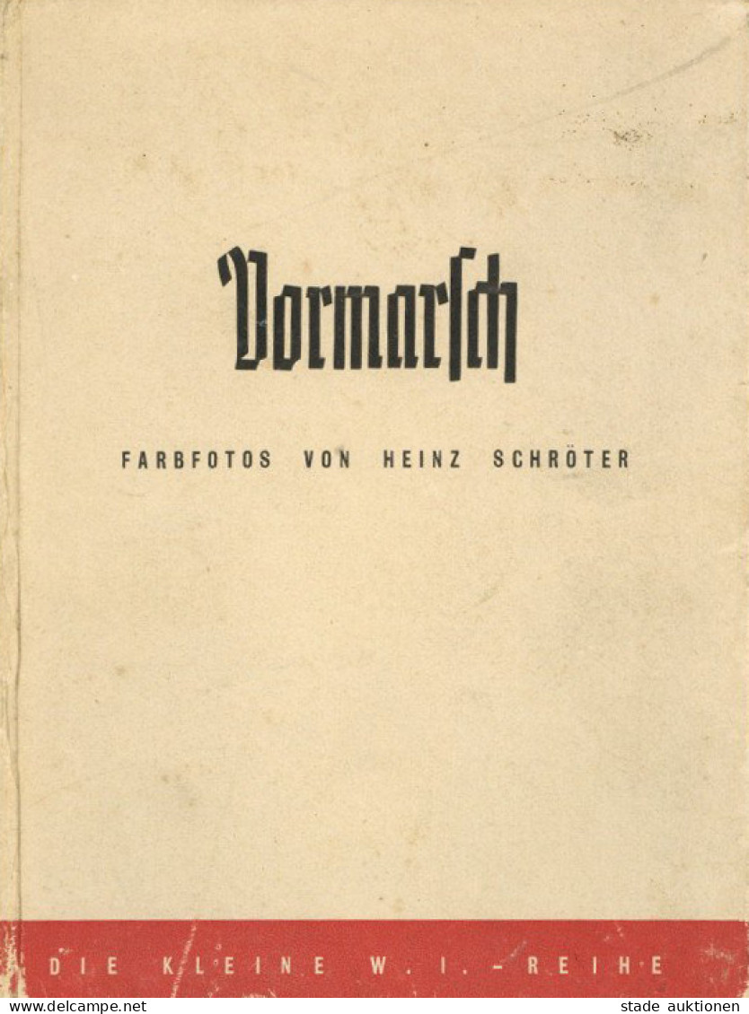 Buch WK II Vormarsch Von Der Propaganda-Kompanie, Vorwort Von Jahn, Helmut, Farbfotos Von Schröter, Heinz, Verlag Propyl - Weltkrieg 1939-45