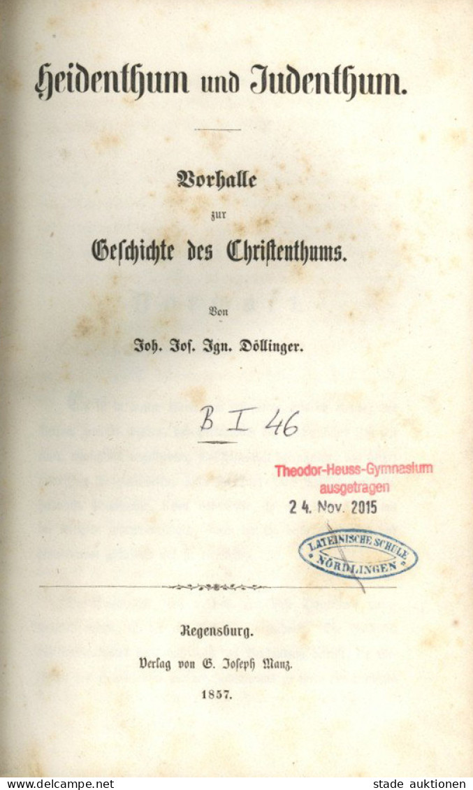 Judaika Buch Heidenthum Und Judenthum Vorhalle Zur Geschichte Des Christentums Von Döllinger, Joh. 1857, Verlag Manz Reg - Jewish
