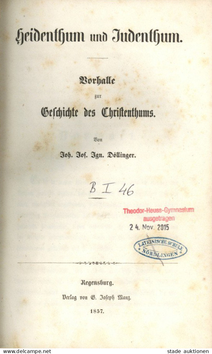 Judaika Buch Heidenthum Und Judenthum Vorhalle Zur Geschichte Des Christentums Von Döllinger, Joh. 1857, Verlag Manz Reg - Judaika