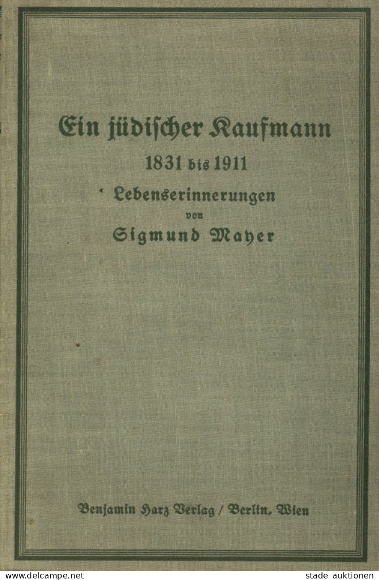 Judaika Buch Ein Jüdischer Kaufmann 1831-1911 Lebenserinnerungen Von Mayer, Sigmund 1926, Verlag Harz Berlin, 459 S. II  - Judaika