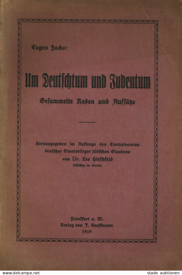 Judaika Buch Um Deutschtum Und Judentum Gesammelte Reden Und Aufsätze Von Fuchs, Eugen 1919, Verlag Kauffmann Frankfurt, - Judaisme