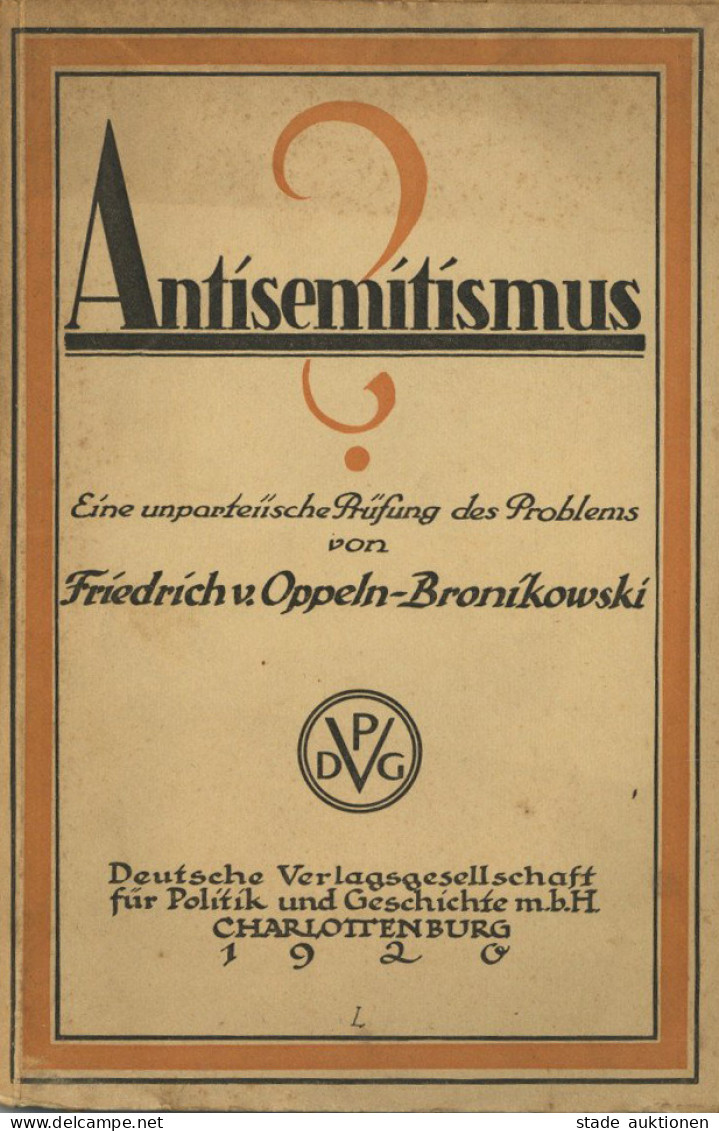 Judaika Heft Antisemitismus Eine Unparteiische Prüfung Des Problems Von Oppeln-Bronikowski, Friedrich 1920, Deutsche Ver - Judaika