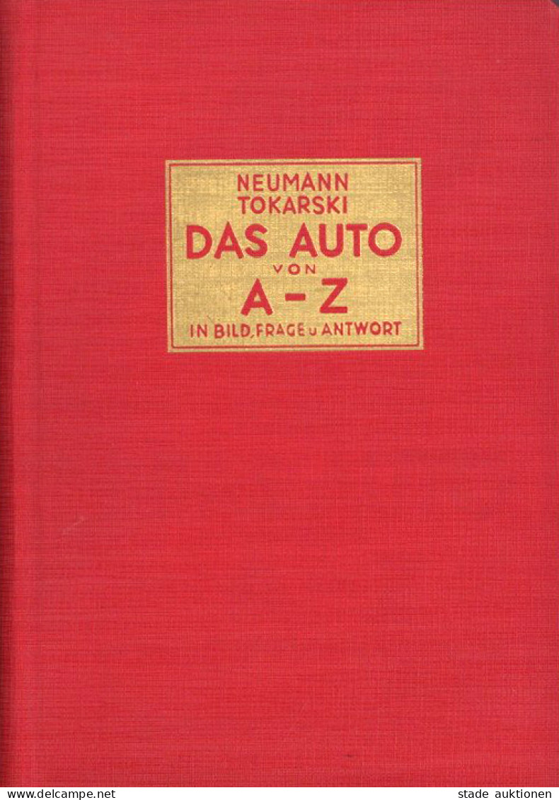 Auto Buch Das Auto Von A-Z In Bild, Frage Und Antwort Von Neumann, F. Und Tokarski, G.1932, 380 Bilder Und 9 Tafeln Auf  - Other & Unclassified