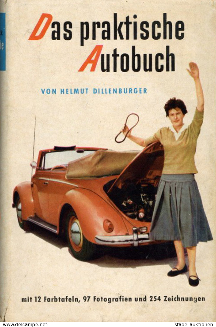 Auto Buch Das Praktische Autobuch Von Dillenburger, Helmut 1957, Bertelsmann-Verlag, 476 S. II - Sonstige & Ohne Zuordnung