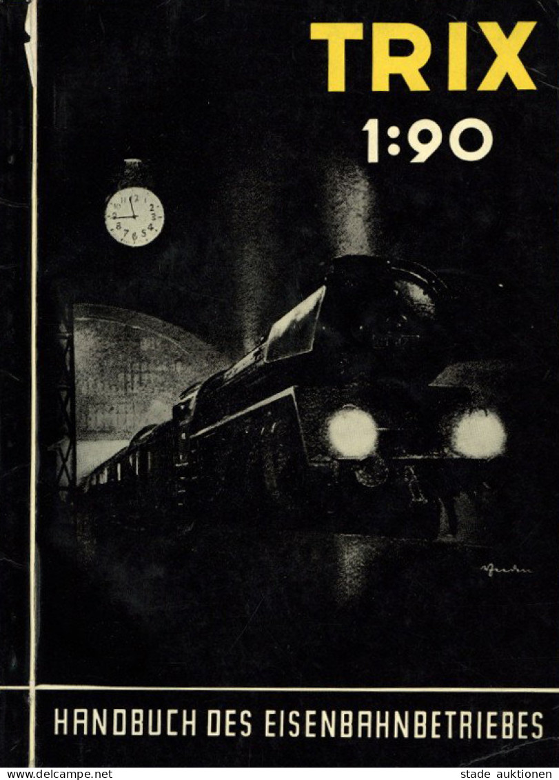 Eisenbahn Handbuch Des Eisenbahnbetriebes TRIX 1:90 1957, Spielwarenfabrik Voelk Nürnberg, 160 S. II Chemin De Fer - Trains