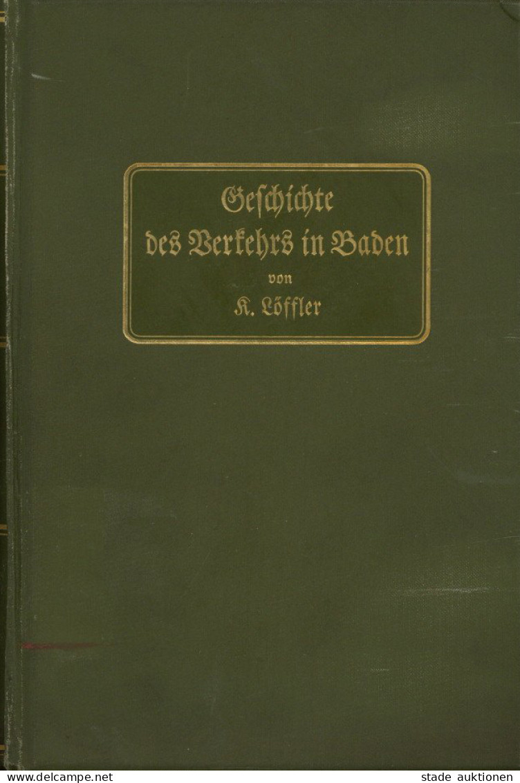 Verkehr Buch Geschichte Des Verkehrs In Baden Von Der Römerzeit Bis 1872 Von Löffler, R. 1910, Verlags-Nr. 513, 588 S. I - Other & Unclassified