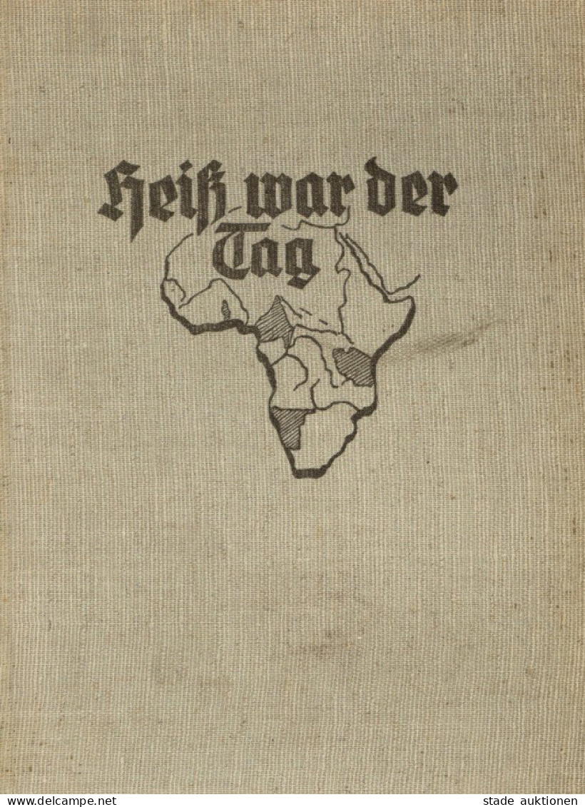 Buch Kolonien Heiß War Der Tag Das Kolonialbuch Für Das Junge Deutschland Von Pfeiffer, Hans Ernst 1933, Verlag Janke Le - Ehemalige Dt. Kolonien