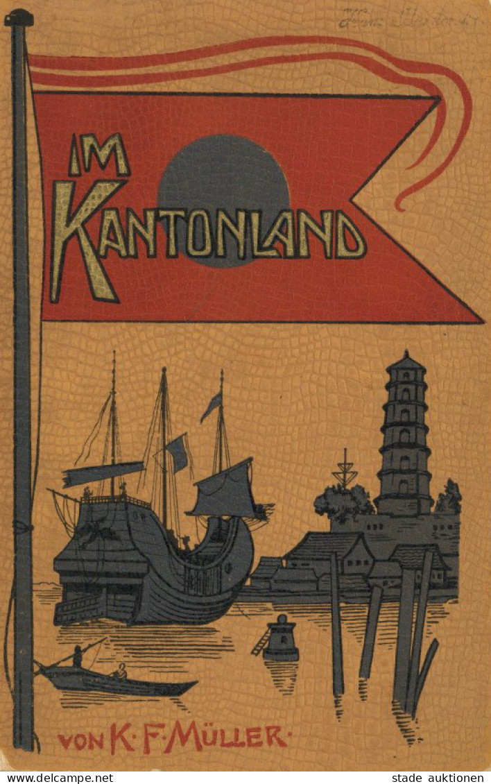 Kolonien China Buch Im Kantonlande Von Müller, K.F. Pfarrer Der Kaiserl. Marine 258 S. Mit Vielen Abb. Und Eig. Aufnahme - Ehemalige Dt. Kolonien