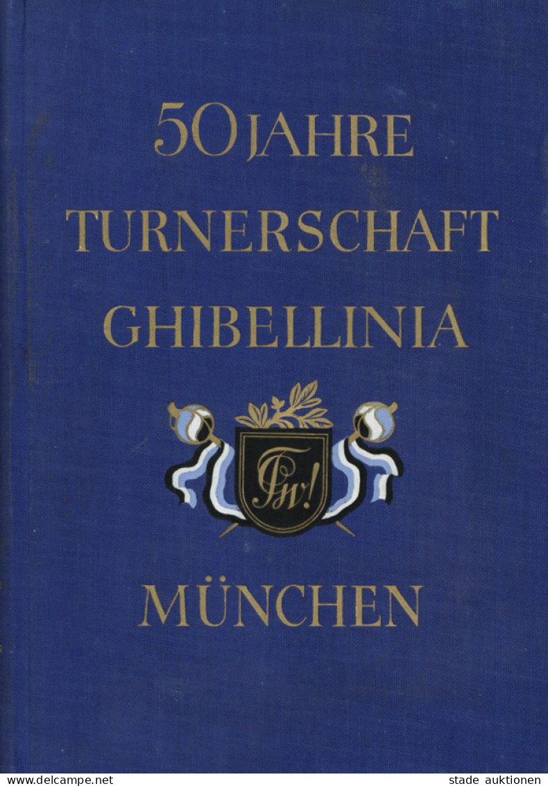 Turnen Buch 50 Jahre Turnerschaft Ghibellinia München Von Woerl, J. 1934, 292 S. II - Other & Unclassified