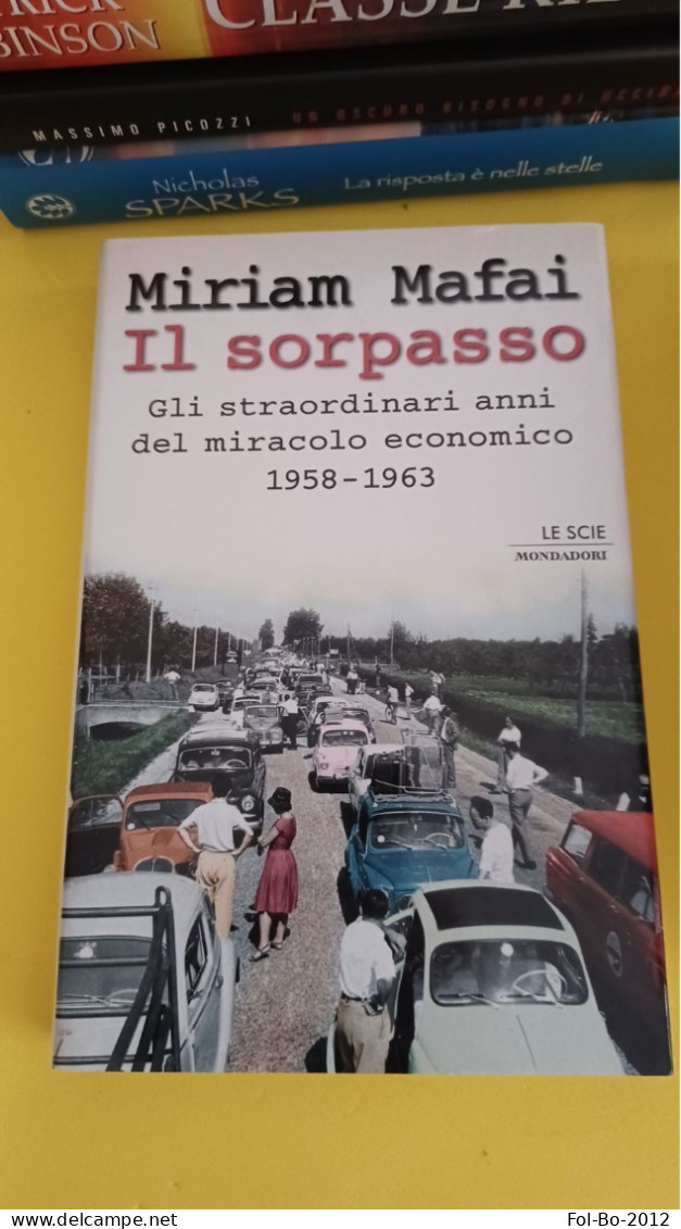 Miriam Mafia Il Sorpasso Gli Straordinari Anni Del Miracolo Economico 1958.63 Mondadori 1997 - Journalism