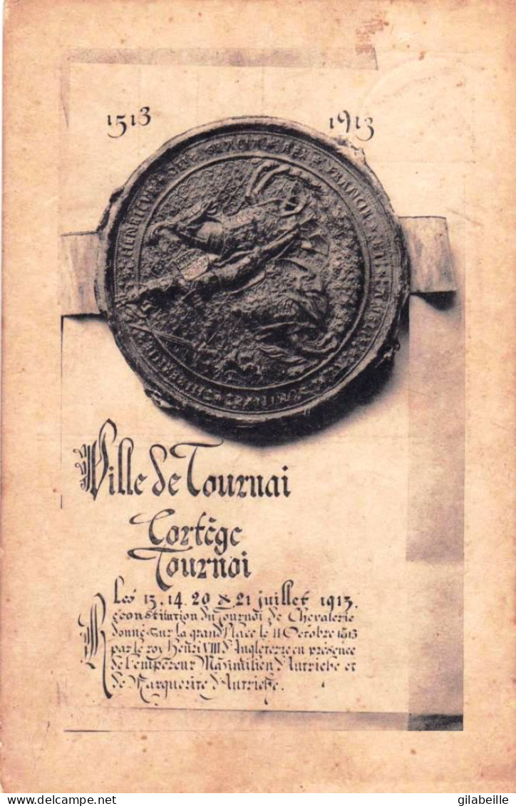  Ville De TOURNAI  - Cortege Tournoi - 1513/1913 - Tournai