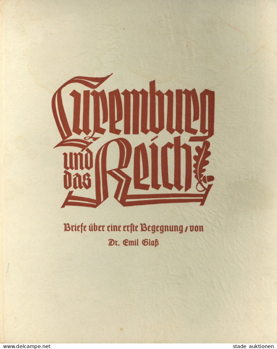 Luxemburg (Luxemburg) Buch Luxemburg Und DasReich Briefe über Eine Erste Begegnung Von Dr. Glaß. Emil 1941, Hrsg. Gaupro - Altri & Non Classificati