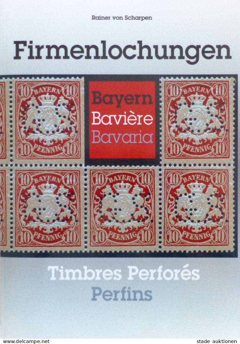 PERFIN Firmenlochungen Bayern, Rainer Von Scharpen 2010, 500 Seiten, Leichte Gebrauchsspuren, Gute Erhaltung - Andere & Zonder Classificatie