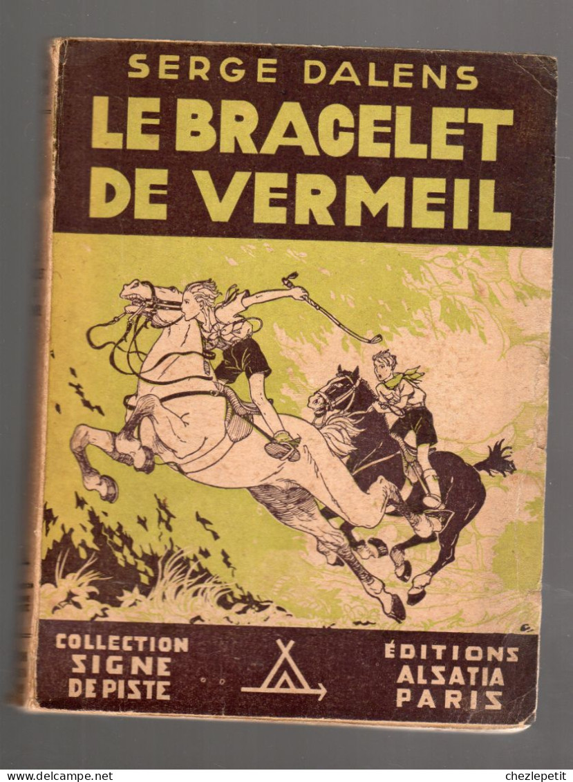 SERGE DALENS LE BRACELET DE VERMEIL Collection SIGNE DE PISTE ALSATIA 1945 - Sonstige & Ohne Zuordnung