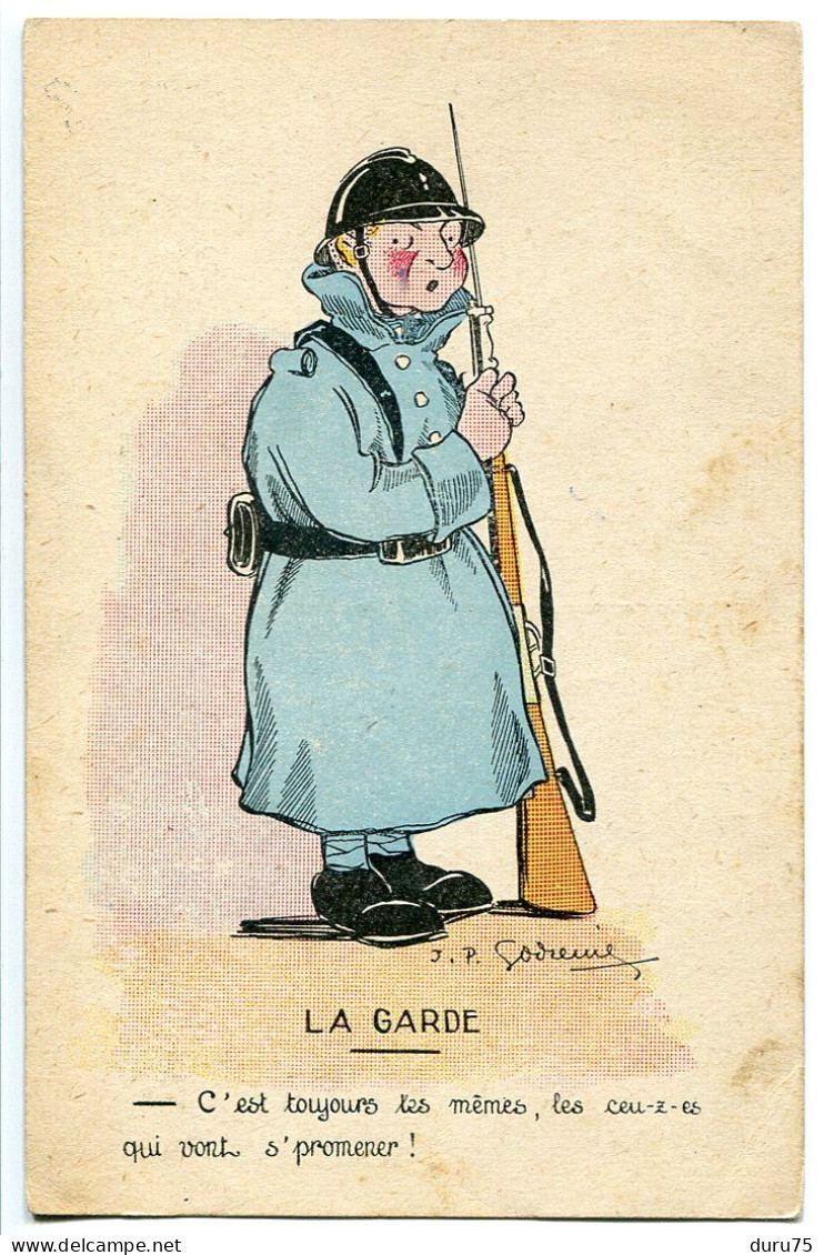 Militaria CPA Humour * Illustrateur J.P. Godreine * LA GARDE (soldat Fusil) C'est Toujours Les Mêmes Les Ceu-z-es - Andere & Zonder Classificatie