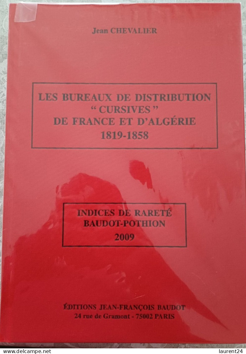 LES BUREAUX DE DISTRIBUTION " CURSIVES " DE FRANCE ET D'ALGERIE 1819-1858 - Filatelia E Storia Postale
