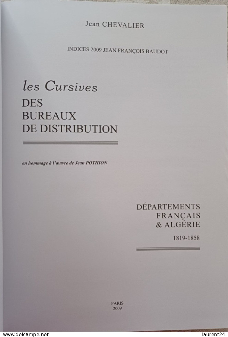 LES BUREAUX DE DISTRIBUTION " CURSIVES " DE FRANCE ET D'ALGERIE 1819-1858 - Philately And Postal History