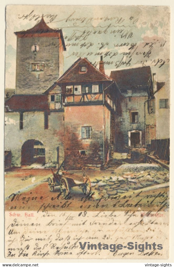Schwäbisch Hall / Germany: Weilertor - Im Weiler 18 (Vintage PC 1903) - Schwäbisch Hall
