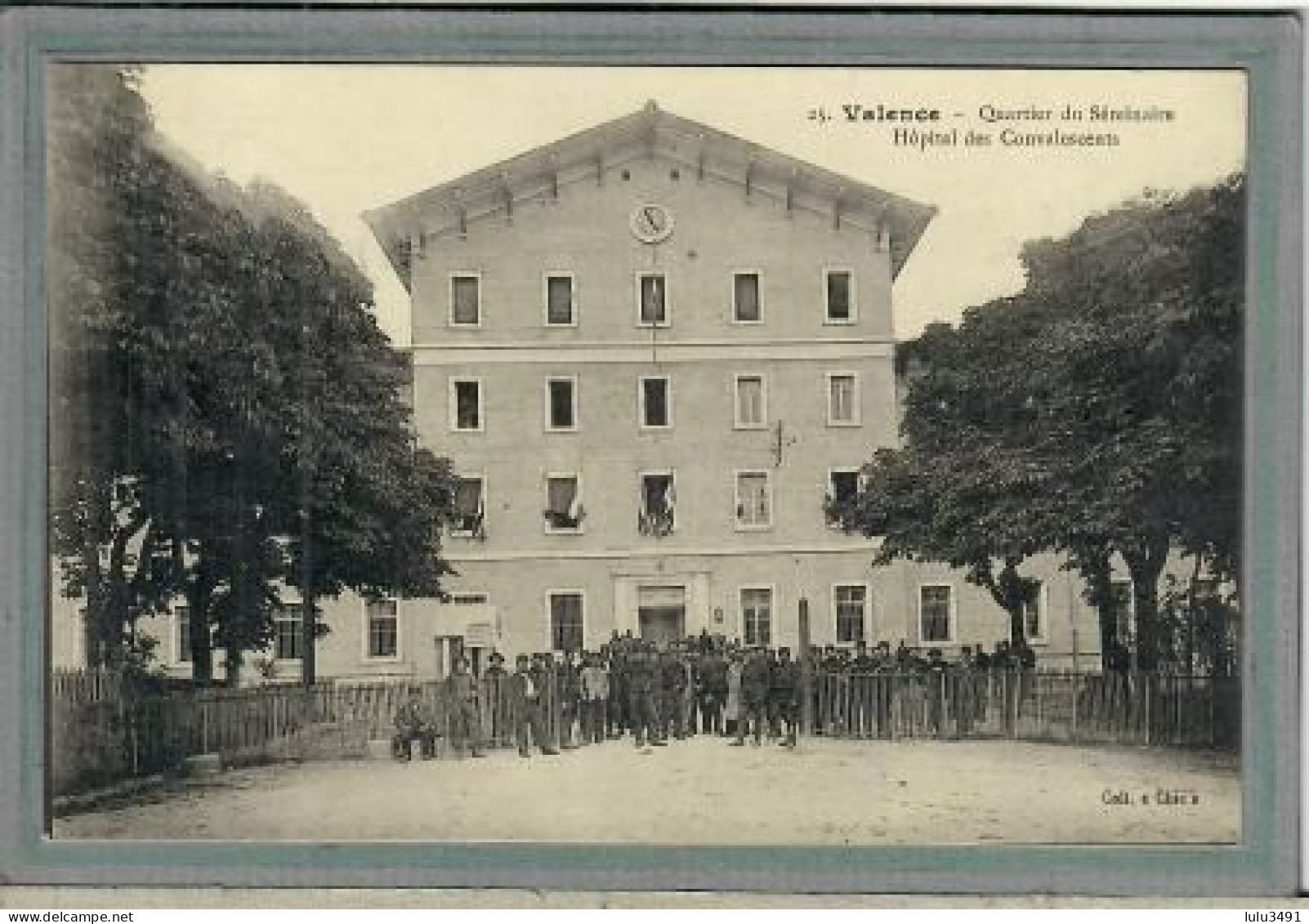 CPA (26) VALENCE - Mots Clés:Hôpital Auxiliaire, Complémentaire, Convalescents, Militaire, Temporaire - 14 /18 - Valence