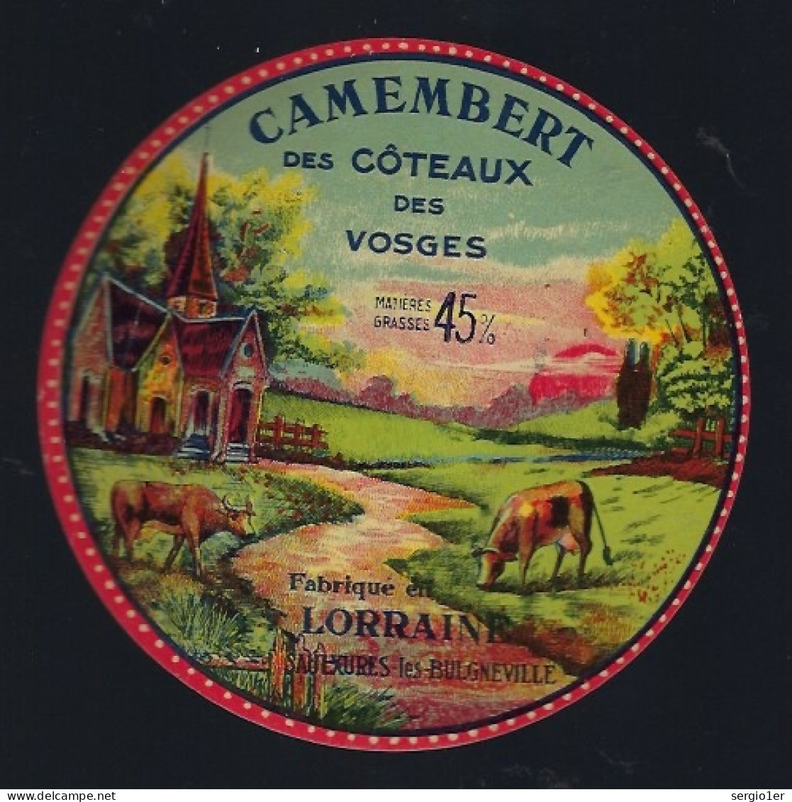 étiquette Fromage Camembert 45%mg Des Côteaux Des Vosges  Fabriqué En Lorraine  Saulxures  " Vaches" - Quesos