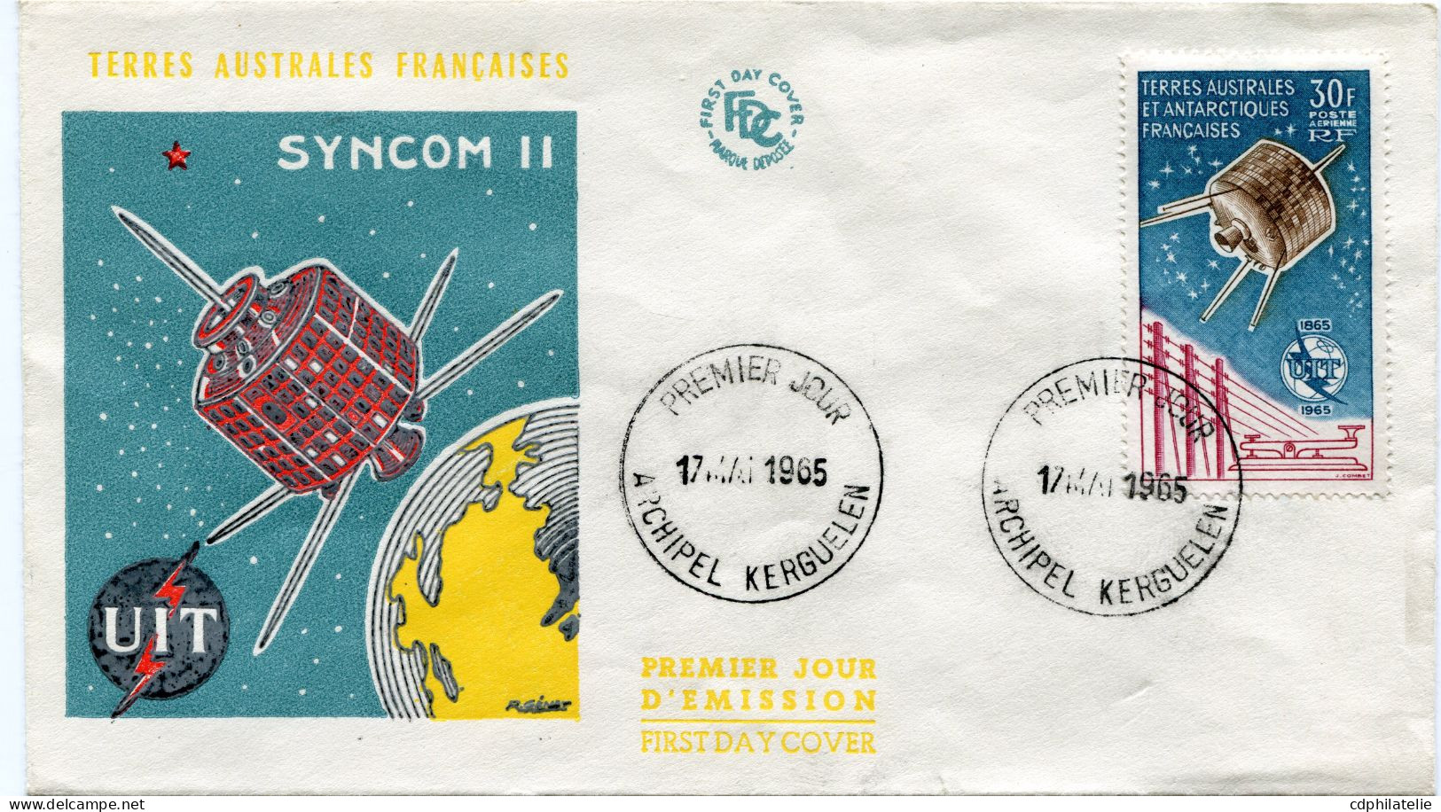 T. A. A. F. ENVELOPPE 1er JOUR DU PA 9 CENTENAIRE DE L'U. I. T. AVEC OBLITERATION ARCHIPEL KERGUELEN 17 MAI 1965 - FDC