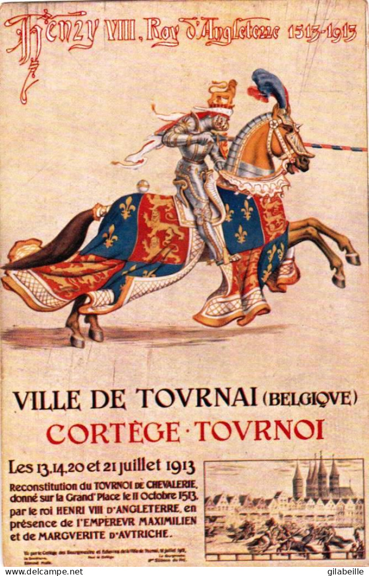 TOURNAI - Ville De Tournai - Cortège Tournoi Les 13-14-20 Et 21 Juillet 1913 - Tournai