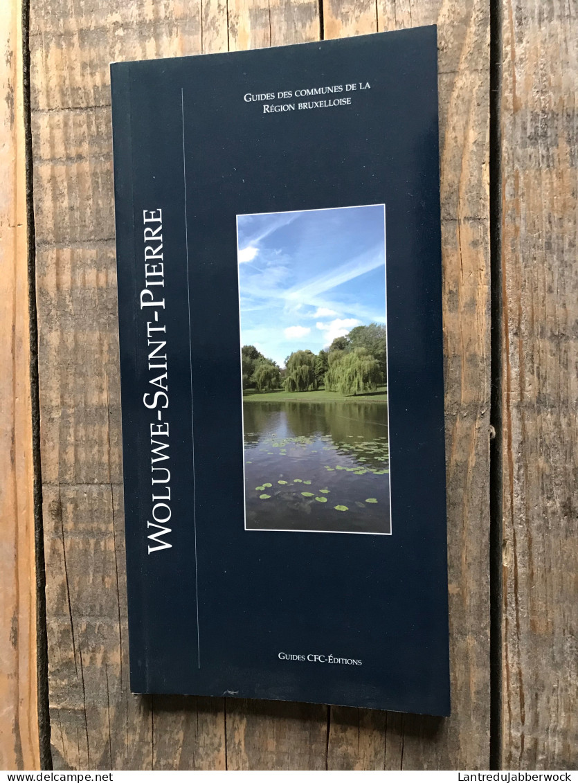 WOLUWE SAINT PIERRE Guide Des Communes Régionalisme Avenue De Tervueren Chant D'oiseau Parc Bemel Joli-Bois Soignes - Belgium