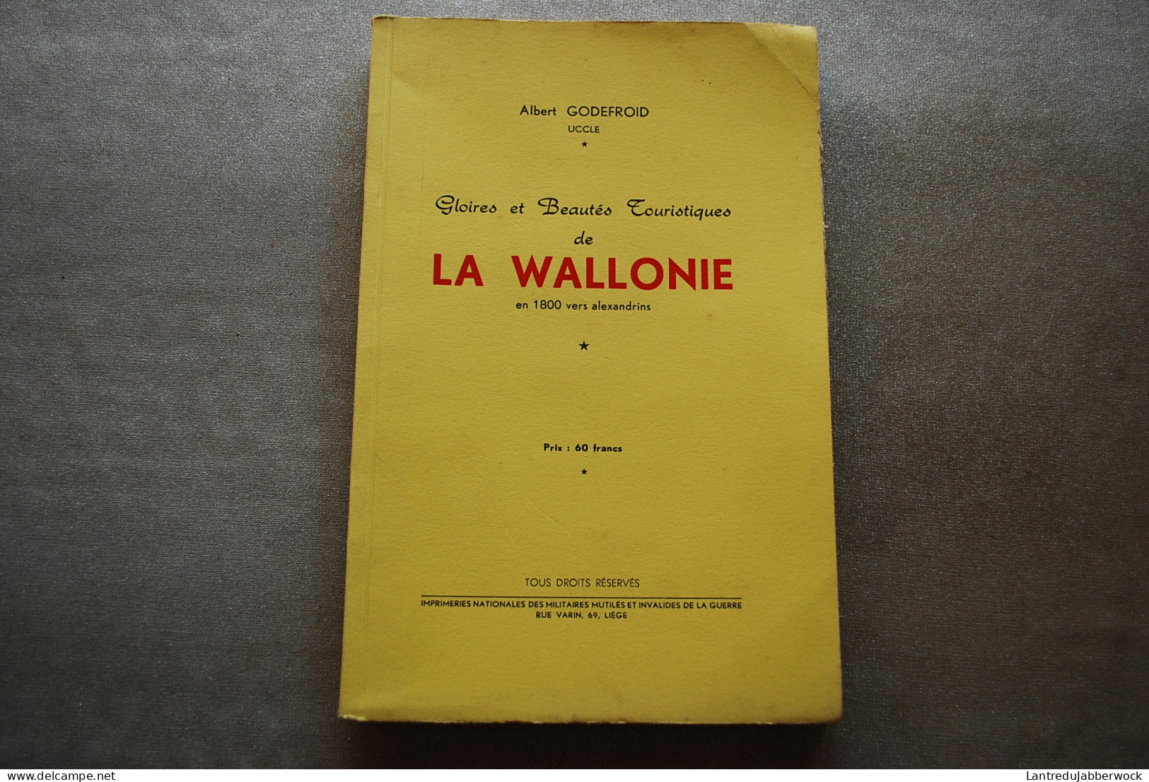 GODEFROID UCCLE Gloires Et Beautés Touristiques De La Wallonie En 1800 Vers Alexandrins Régionalisme Invalide Guerre - Belgium